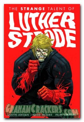 Strange Talent Of Luther Strode TPB
